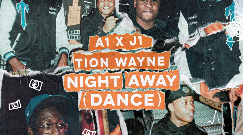 A1 x J1, Tion Wayne - Night Away (Dance)