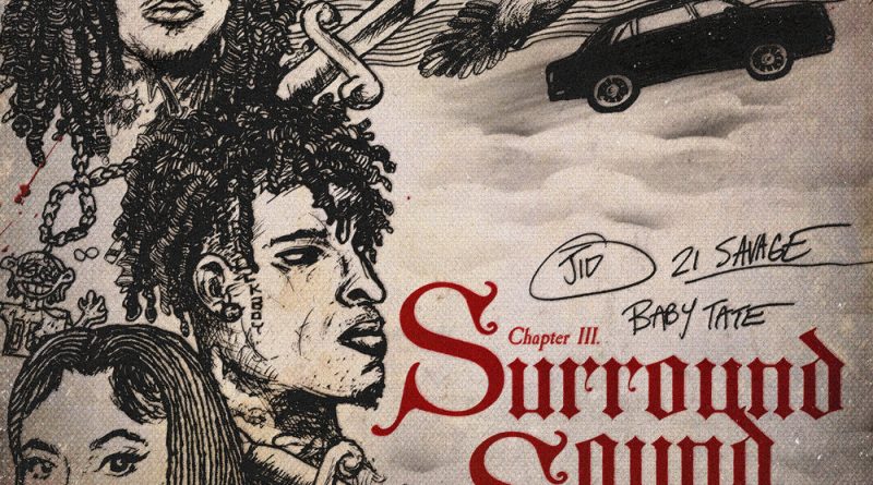 J.I.D, 21 Savage, Baby Tate - Surround Sound