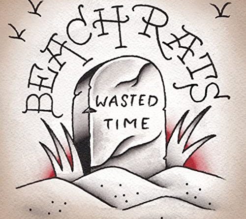 Beach Rats - Wasted Time