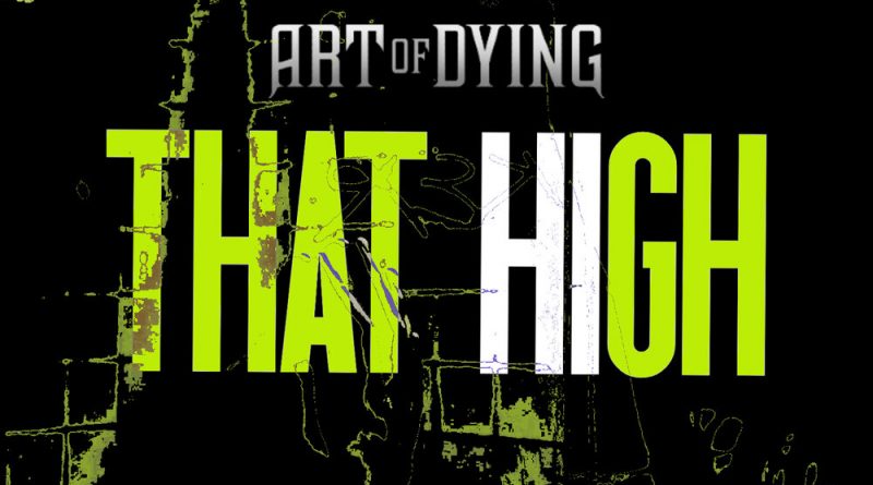 Art Of Dying, Tavis Stanley, Jonny Hetherington, Cale Gontier, Cody Watkins - That High