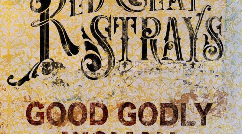 The Red Clay Strays - Good Godly Woman