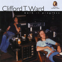 Clifford T. Ward - Takin' the Long Way Round