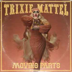 Trixie Mattel - Moving Parts
