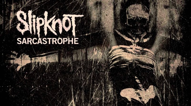 Slipknot - Sarcastrophe