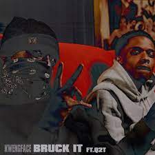 Kwengface, Q2T - Bruck It