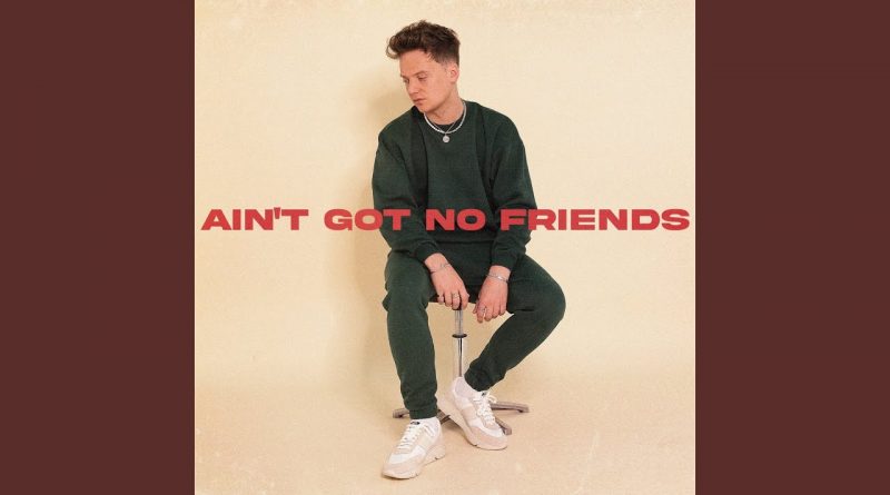 Conor Maynard - Ain't Got No Friends