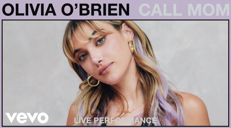 Olivia O'brien - Call Mom