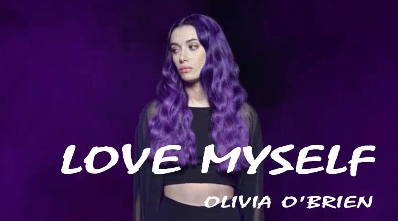 Olivia O'brien - Love Myself