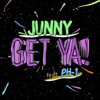 Junny, pH-16 - Get Ya!