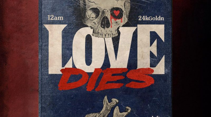 12AM, 24kGoldn - Love Dies
