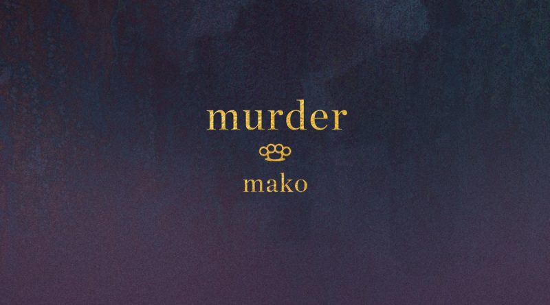 Mako - Murder