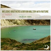 Melodic Brothers, Bryan Milton, Natune - Lethargy