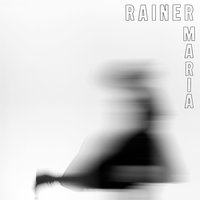 Rainer Maria - Lower Worlds