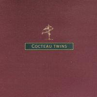 Cocteau Twins - Dials