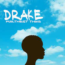 Drake - Furthest Thing
