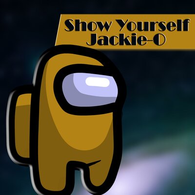 Jackie-O, B-Lion - Show Yourself (Among Us)