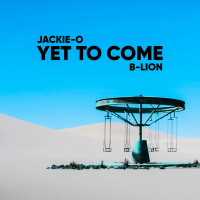 Jackie-O, B-Lion - Yet To Come