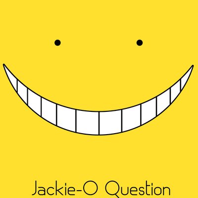 Jackie-O - Question (From "Assassination Classroom")