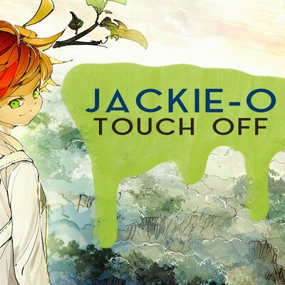Jackie-O - Touch Off (From "The Promised Neverland")