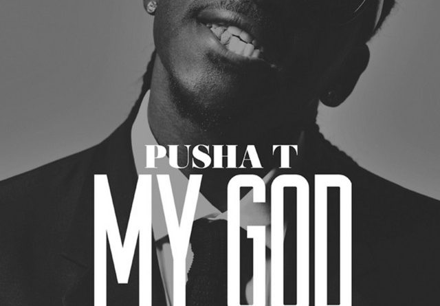 Pusha T - My God