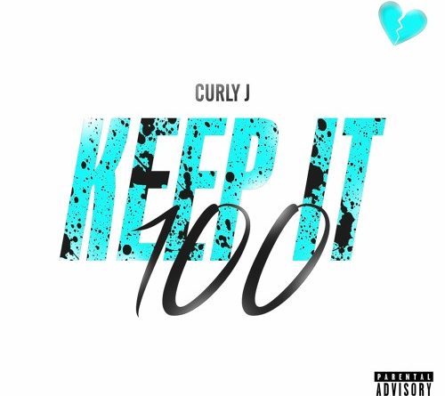Curly J - Keep It 100