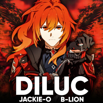 Jackie-O, B-Lion - Diluc