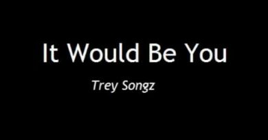 Trey Songz - It Would Be You