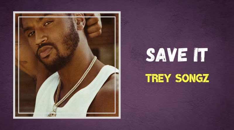 Trey Songz - Save It