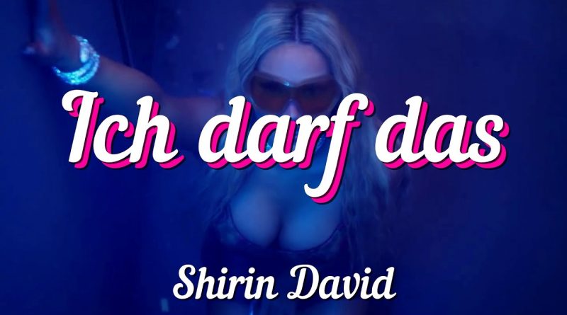 Shirin David - Ich darf das