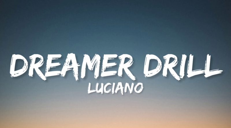 Luciano - Dreamer Drill