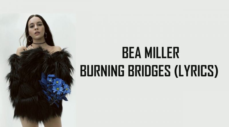 Bea Miller - burning bridges