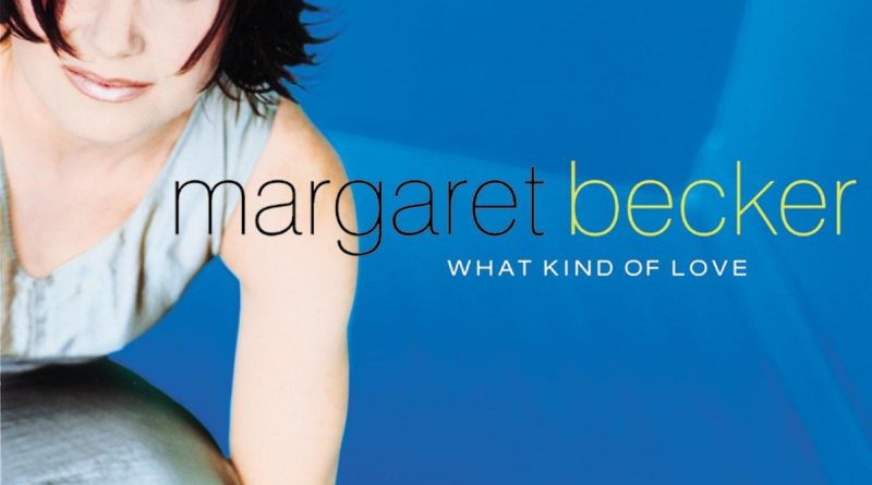 Margaret Becker - What Kind Of Love No Greater Love