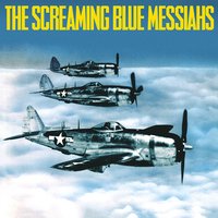 The Screaming Blue Messiahs - I Want Up
