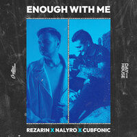 REZarin, NALYRO, Cubfonic - Enough With Me