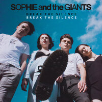 Sophie and the Giants - Break The Silence
