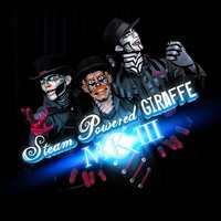 Steam Powered Giraffe - I'll Rust With You