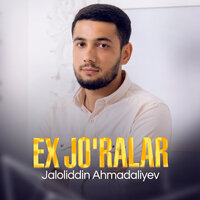 Ex Jo'ralar — Jaloliddin Ahmadaliyev