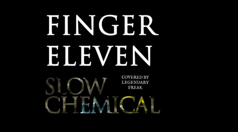 Finger Eleven – Slow Chemical