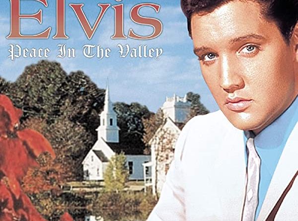 Elvis Presley - (There'll Be) Peace In The Valley (For Me)