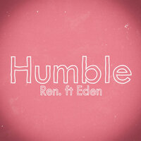 Ren, Eden Nash - Humble