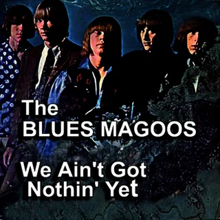 The Blues Magoosм - We Ain't Got Nothin' Yet