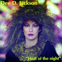 Dee D. Jackson - Heat of the Night