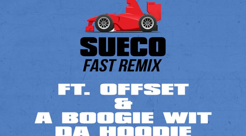 Sueco, A Boogie Wit da Hoodie, Offset - fast