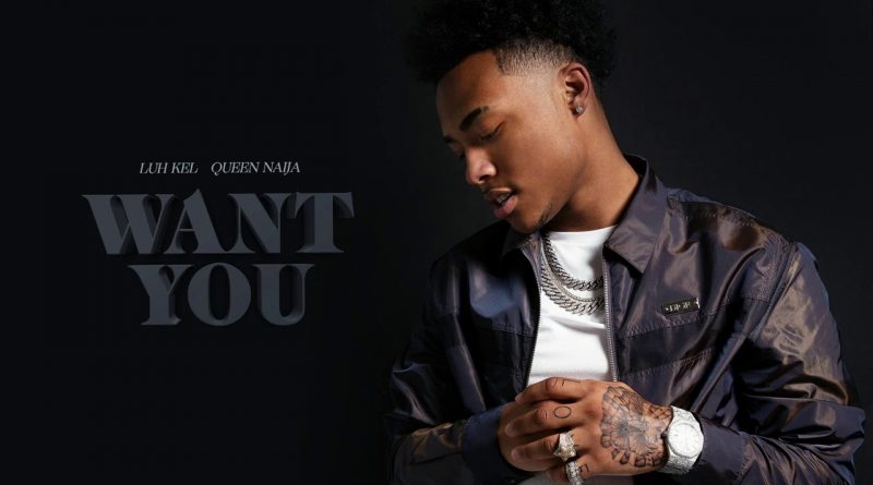 Luh Kel, Queen Naija - Want You