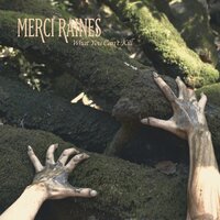 Merci Raines - What You Can't Kill