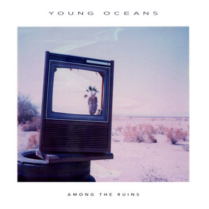 Young Oceans - Lo, How a Rose E'er Blooming