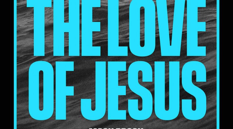 Mack Brock - The Love Of Jesus