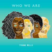 Tyrone Wells - Who We Are