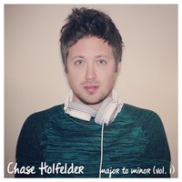 Chase Holfelder - I Want You to Want Me