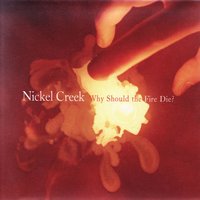 Nickel Creek - Tomorrow Is A Long Time